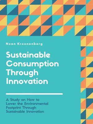 cover image of Sustainable Consumption Through Innovation